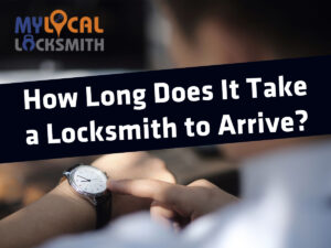 How Long Does It Take a Locksmith to Arrive - My Local Locksmith How long does it take a locksmith to arrive in Arlington TX emergency locksmith service