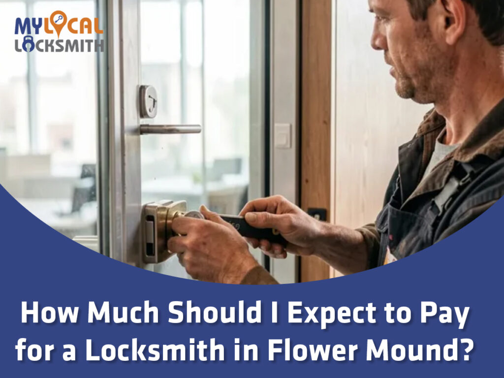 Locksmith Cost In Flower Mound - My Local Locksmith Locksmith cost in Flower Mound explained before service begins